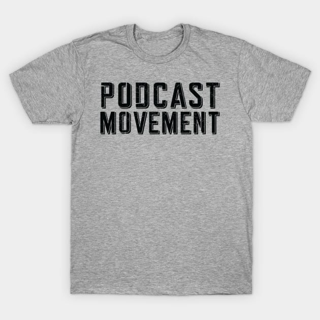 Podcast Movement! T-Shirt by PodcastMovement